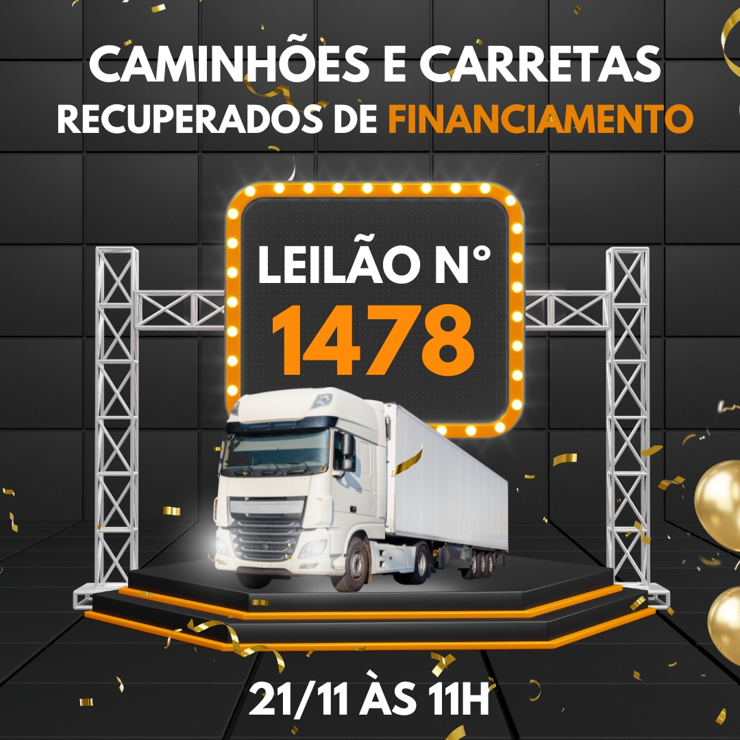 Leilão de Caminhões e Carretas Recuperados de Financiamento Nº1478